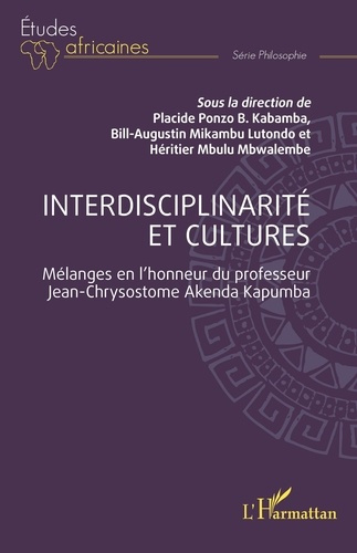 Emprunter Interdisciplinarité et cultures. Mélanges en l'honneur du professeur Jean-Chrysostome Akenda Kapumba livre