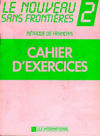 Emprunter LE NOUVEAU SANS FRONTIERES. Tome 2, Cahier d'exercices livre