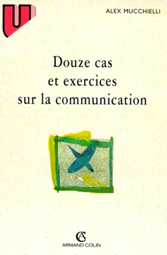 Emprunter DOUZE CAS ET EXERCICES SUR LA COMMUNICATION livre