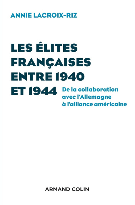 Emprunter Les élites françaises entre 1940 et 1944. De la collaboration avec l'Allemagne à l'alliance américai livre
