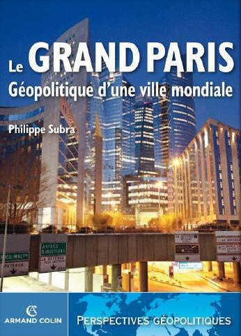 Emprunter Le Grand Paris, géopolitique d'une ville mondiale livre