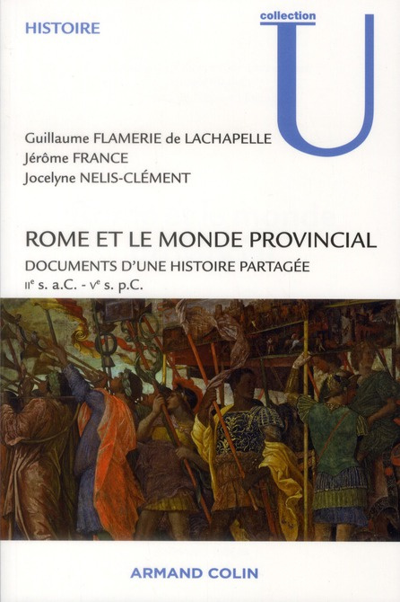 Emprunter Rome et le monde provincial. Documents d'une histoire partagée IIe siècle aC - Ve siècle pC livre
