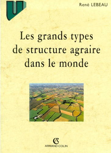 Emprunter LES GRANDS TYPES DE STRUCTURE AGRAIRE DANS LE MONDE livre