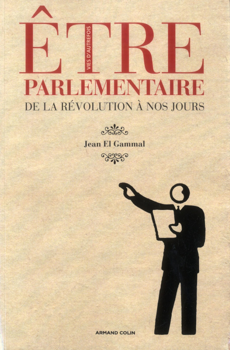 Emprunter Etre parlementaire. De la Révolution à nos jours livre