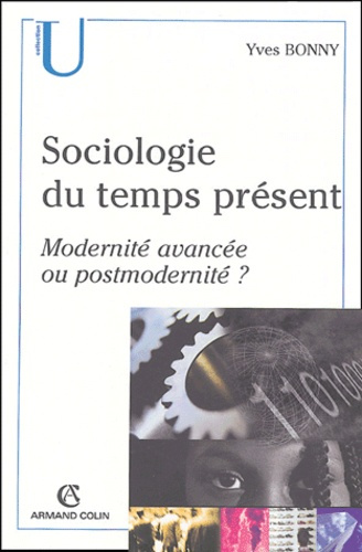Emprunter Sociologie du temps présent. Modernité avancée ou postmodernité ? livre
