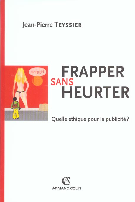 Emprunter Frapper sans heurter. Quelle éthique pour la publicité ? livre