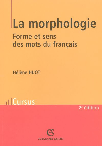 Emprunter LA MORPHOLOGIE - FORME ET SENS DES MOTS DU FRANCAIS livre