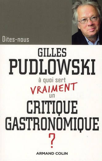 Emprunter A quoi sert vraiment un critique gastronomique ? livre
