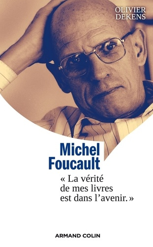 Emprunter Michel Foucault. La vérité de mes livres est dans l'avenir livre