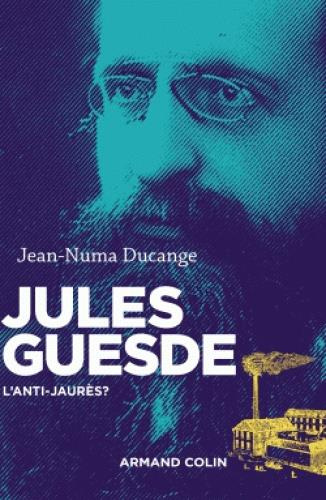 Emprunter Jules Guesde. L'anti-Jaurès ? livre