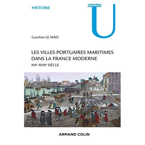 Emprunter Les villes portuaires maritimes dans la France moderne. XVIe-XVIIIe siècle livre