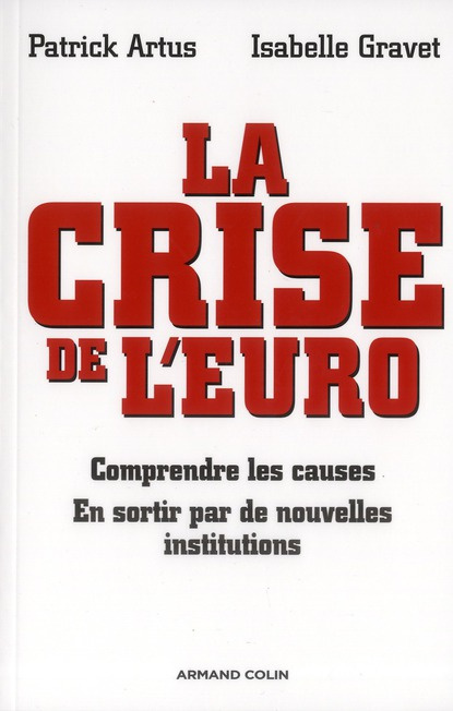 Emprunter La crise de l'euro / Comprendre les causes, En sortir par de nouvelles institutions livre