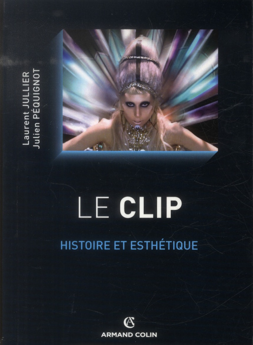 Emprunter Le clip. Histoire et esthétique livre