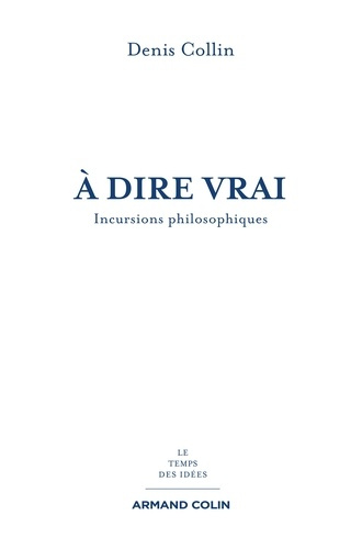 Emprunter A dire vrai. Incursions philosophiques livre