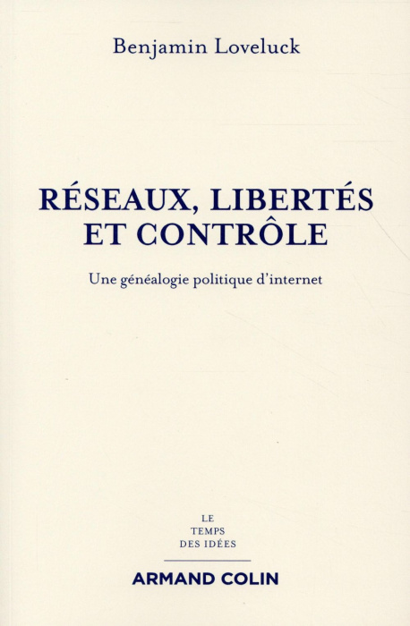 Emprunter Réseaux, libertés et contrôle. Une généalogie politique d'Internet livre