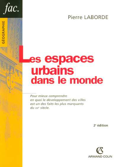 Emprunter Les espaces urbains dans le monde. 2e édition revue et augmentée livre