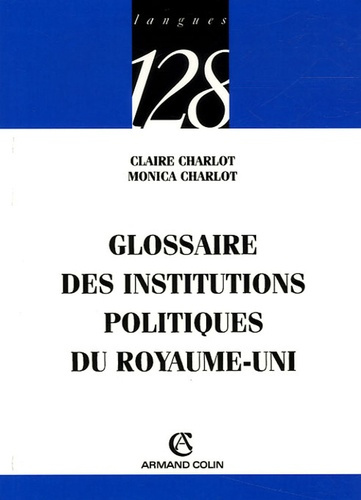 Emprunter GLOSSAIRE DES INSTITUTIONS POLITIQUES DU ROYAUME-UNI livre