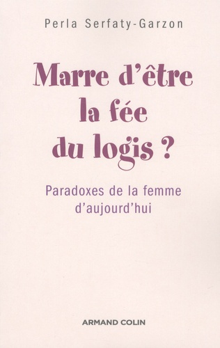 Emprunter Marre d'être la fée du logis ? Paradoxes de la femme d'aujourd'hui livre