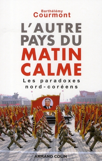 Emprunter L'autre pays du matin calme. Les paradoxes nord-coréens livre