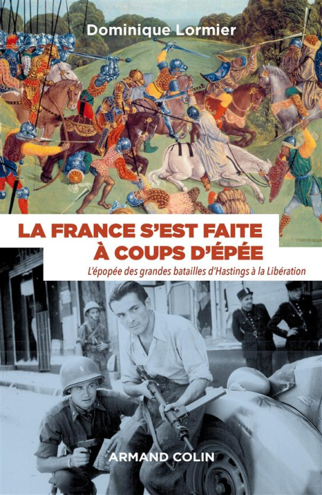 Emprunter La France s'est faite à coups d'épée. L'épopée des grandes batailles d'Hastings à la Libération (106 livre