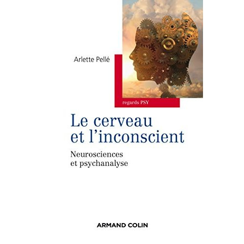 Emprunter Le cerveau et l'inconscient. Neurosciences et psychanalyse livre