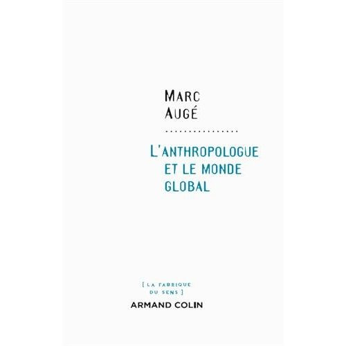 Emprunter L'ANTHROPOLOGUE ET LE MONDE GLOBAL livre