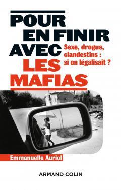 Emprunter Pour en finir avec les mafias. Sexe, drogue et clandestins : si on légalisait livre