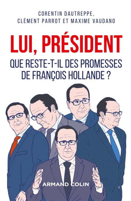 Emprunter Lui, Président / Que reste-t-il des promesses de François Hollande? livre