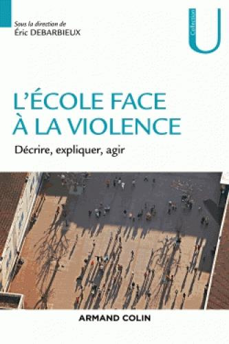 Emprunter L'école face à la violence. Décrire, expliquer, agir livre