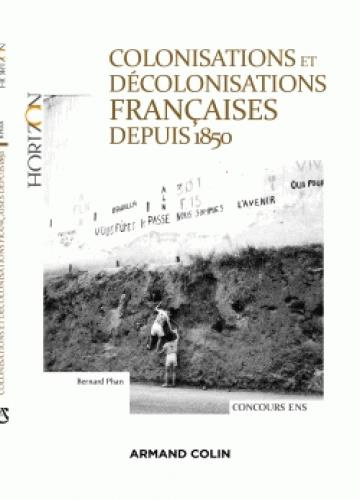 Emprunter COLONISATIONS ET DECOLONISATIONS FRANCAISES DEPUIS 1850 - CONCOURS ENS 2017 - NP livre