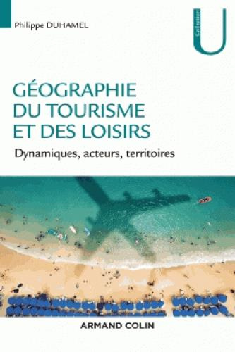 Emprunter Géographie du tourisme et des loisirs. Dynamiques, acteurs, territoires livre