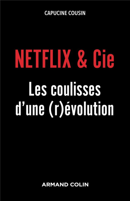 Emprunter Netflix & Cie. Les coulisses d'une (r)évolution livre