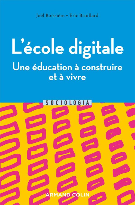 Emprunter L'école digitale : une éducation à construire et à vivre. Numérique et transformation de l'école livre