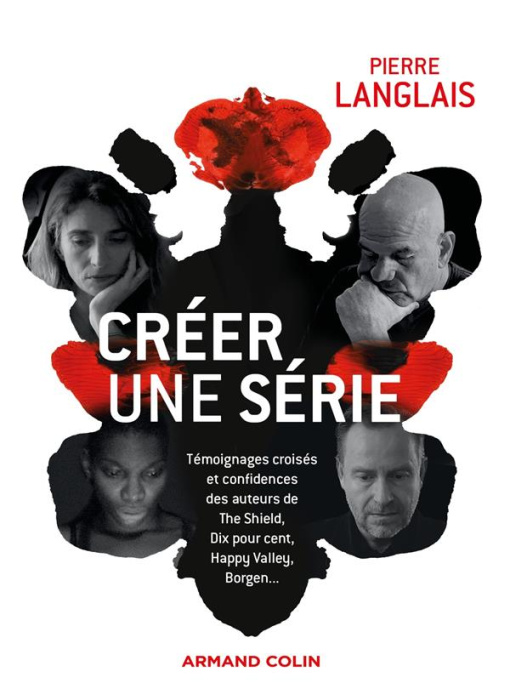 Emprunter Créer une série. Témoignages croisés et confidences des auteurs de The Shield, Dix pour cent, Happy livre