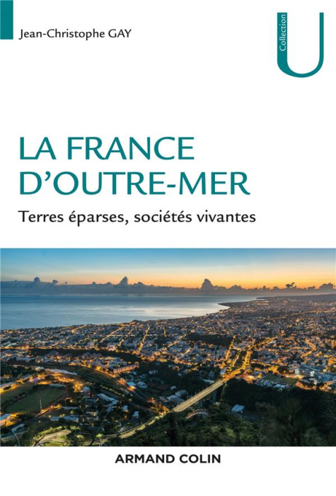 Emprunter La France d'outre-mer. Terres éparses, sociétés vivantes livre