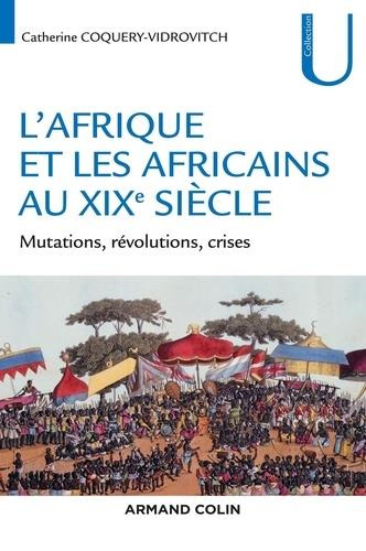 Emprunter L'Afrique et les Africains au XIXe siècle. Mutations, révolutions, crises livre