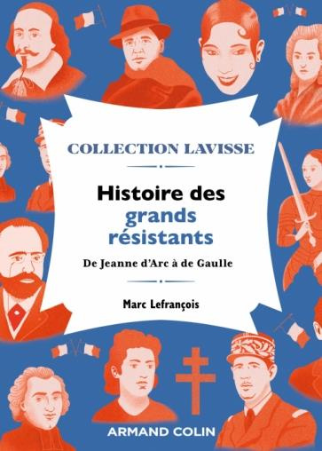 Emprunter Histoire des grands résistants. De Jeanne d'Arc à de Gaulle livre