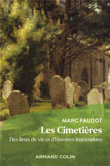 Emprunter Les cimetières. Des lieux de vie et d'histoires inattendues livre