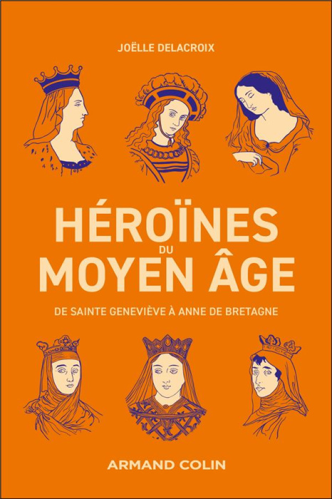 Emprunter Héroïnes du Moyen-Age. De sainte Geneviève à Anne de Bretagne livre