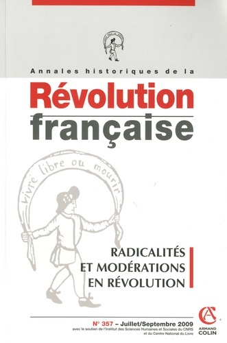 Emprunter Annales historiques de la Révolution française N° 357, Juillet-Sept : Radicalités et modérations en livre