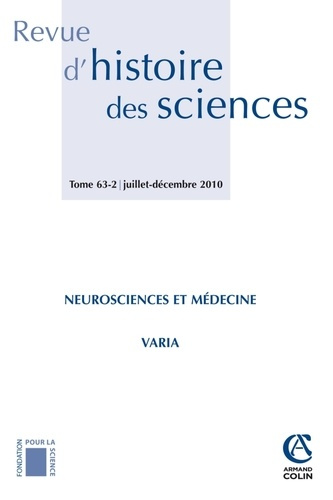 Emprunter Revue d'histoire des sciences N° 63, Juillet-Décembre 2010 : Neurosciences et médecine. Varia livre