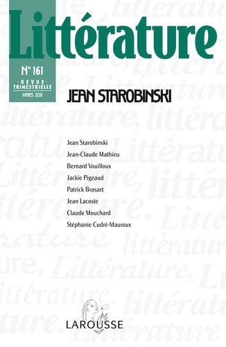 Emprunter Littérature N° 161, Mars 2011 : Jean Starobinski livre
