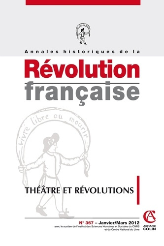Emprunter Annales historiques de la Révolution française N° 367, Janvier/Mars 2012 : Théâtre et révolutions livre