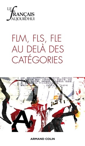 Emprunter Le français aujourd'hui N° 176, Mars 2012 : FLM, FLS, FLE au delà des catégories livre