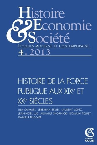 Emprunter Histoire Economie & Société N° 4, Décembre 2013 : Histoire de la force publique aux XIXe et XXe sièc livre