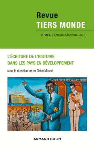 Emprunter Revue Tiers Monde N° 216, Octobre-décembre 2013 : L'écriture de l'histoire dans les pays en développ livre