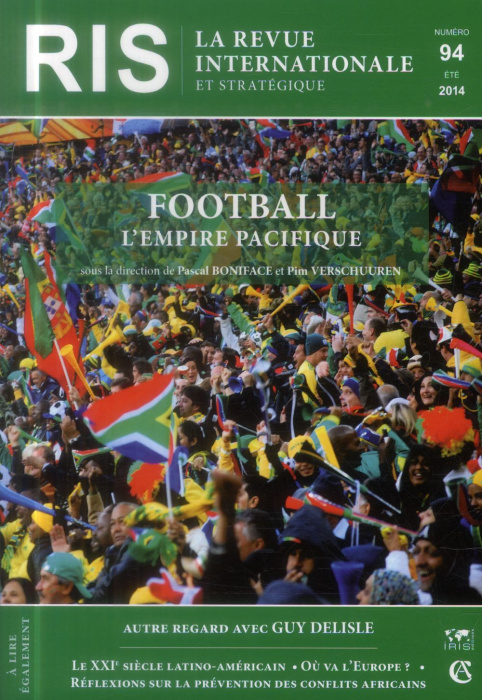 Emprunter La revue internationale et stratégique N° 94 Eté 2014 : Football. L'empire pacifique livre