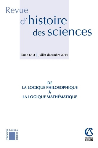 Emprunter Revue d'histoire des sciences N° 67-2, Juillet-décembre 2014 : De la logique philosophique à la logi livre