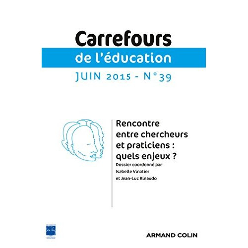 Emprunter Carrefours de l'éducation N° 39, Juin 2015 : Rencontre entre chercheurs et praticiens : quels enjeux livre