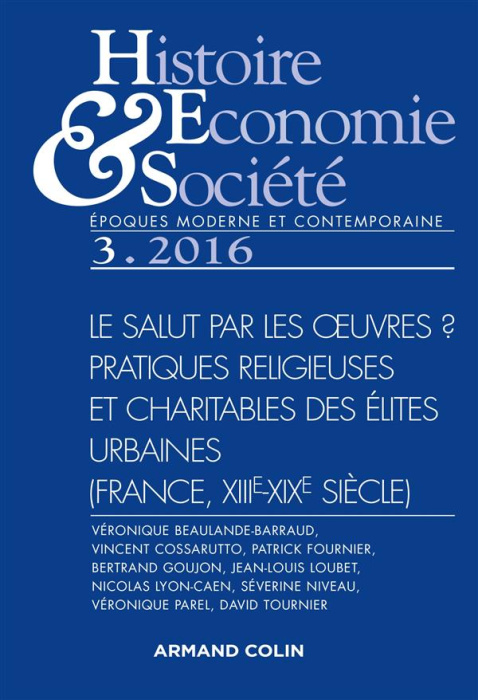 Emprunter Histoire Economie & Société N° 3, septembre 2016 : Le salut par les oeuvres ? Pratiques religieuses livre